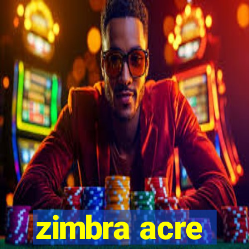 zimbra acre